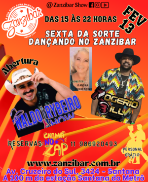 13/02 - Tarde/Noite Da sorte Dançando no Zanzibar (Reservas somente pelo WhatsApp)