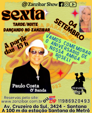 04/09 - Sexta Feira - Tarde/Noite Dançando no Zanzibar